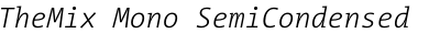 TheMix Mono SemiCondensed Light Italic